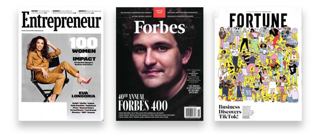 Entrepreneur, Forbes and Fortune Magazines